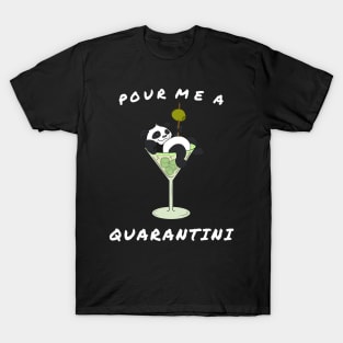 Pour Me a Quarantini Drink with Drunk Panda T-Shirt